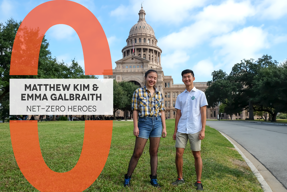 Photo of two students in front of the Texas State Capitol Building. Text reads "Matthew Kim & Emma Galbraith Net-Zero Heroes"